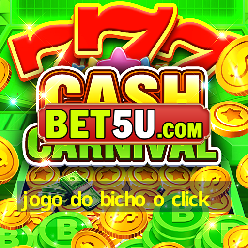 jogo do bicho o click